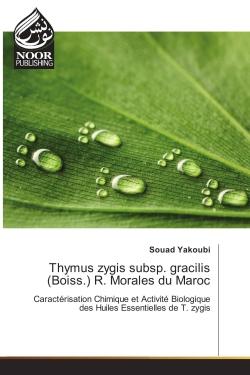 Thymus zygis subsp. gracilis (Boiss.) R. Morales du Maroc : Caracterisation Chimique et Activite Biologique des Huiles essentielles de T. zygis