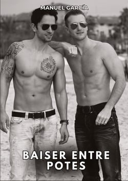 Baiser entre potes : Histoires Érotiques Gay de Sexe Explicite