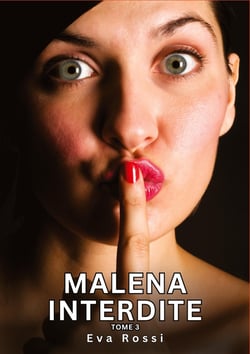 Malena Interdite. Tome 3 : Histoires Érotiques Tabou pour Adultes
