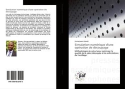 Simulation numerique d'une operation de decoupage - methodologie de calcul pour optimiser la qualite