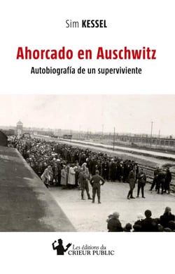 AHORCADO EN AUSCHWITZ : Autobiografia de un superviviente