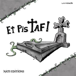 Et pis Taf ! Tome 1 - mourir tue