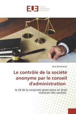 Le contrôle de la société anonyme par le conseil d'administration : la clé de la corporate governance en droit marocain des sociétés