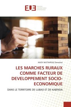 LES MARCHES RURAUX COMME FACTEUR DE DEVELOPPEMENT SOCIO-ECONOMIQUE : DANS LE TERRITOIRE DE LUBAO ET DE KABINDA