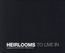 Heirlooms to live in - homes in a new regional vernacular - hutker architects