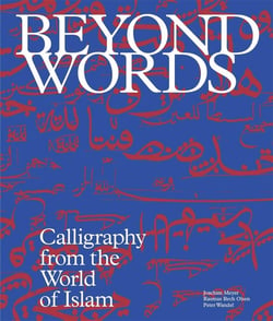 Beyond words : Calligraphy from the islamic world
