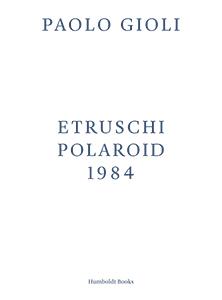 Etruschi polaroid 1984