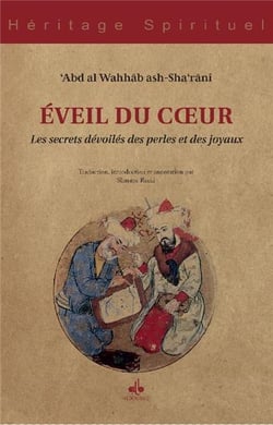 Le livre des joyaux et des perles - au coeur de l'initiation islamique, Sha'rânî