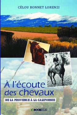À l'écoute des chevaux - de la Provence à la Californie