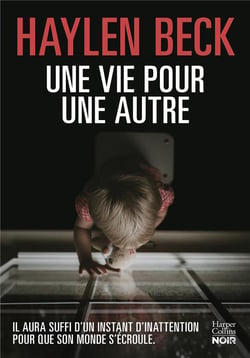 Une vie pour une autre - il aura suffi d'un instant d'inattention pour que son monde s'écroule