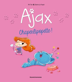 Ajax Tome 3 : Chaperlipopette !