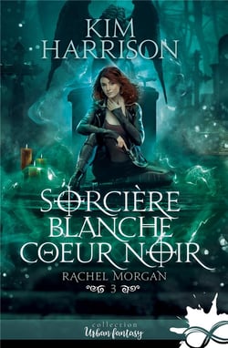 Rachel Morgan Tome 3 : Sorcière blanche, coeur noir