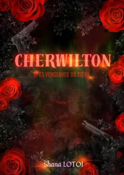 Cherwilton Tome 1 : Et la vengeance du coeur