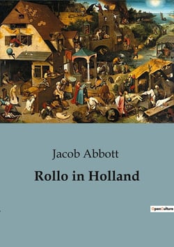 Rollo in Holland : Navigating the Challenges of Travel in 19th Century Europe