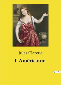L'Américaine : Un regard sur les complexités de l'amour et du mariage à travers les yeux de l'élite parisienne et américaine.