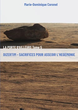 La porte d'ailleurs Tome 5 : Dizertim - sacrifices pour asseoir l'hégémonie