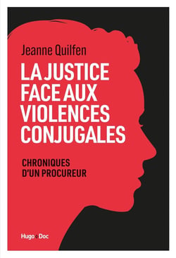 La Justice face aux violences conjugales : Chroniques d'un procureur