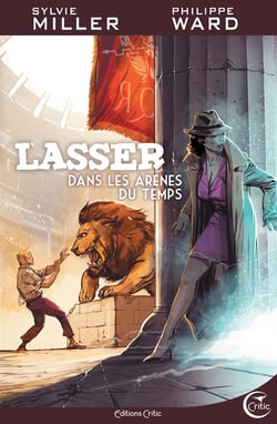 Lasser, le détective des dieux Tome 4 : dans les arènes du temps
