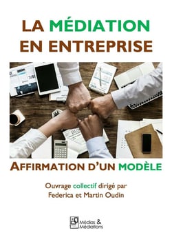 La médiation en entreprise - Affirmation d'un modèle : La médiation en entreprise - Affirmation d'un modèle