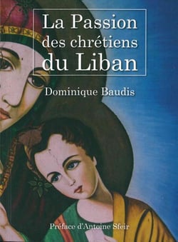 La passion des chrétiens du Liban