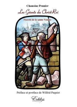 Les geants du christ-roi - fioretti de la guerre de vendee