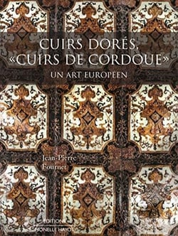 Cuirs dorés, "cuirs de Cordoue", un art européen