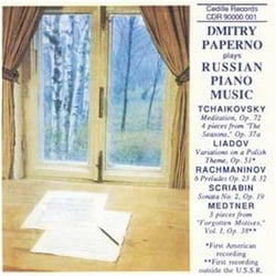Dimitry Paperno Plays Russian Music : Tchaikovski, Liadov, Scriabine, Rachmaninov...