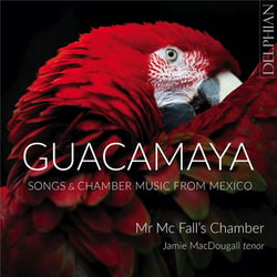 Guacamaya : Chansons et Musique de chambre du Mexique - CD