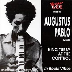Augustus Pablo Meets King Tubby At The Control In Roots Vibes