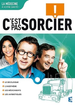 C'est pas sorcier - La médecine : à votre santé !