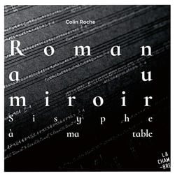 Roman au miroir. Sisyphe à ma table
