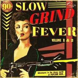 Slow grind fever 01 & 02