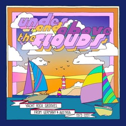 Under And Above The Clouds/Yacht Rock Grooves From Germany And Austria 1979/1991