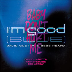I'm Good (Blue) - Baby Don't Hurt Me - édition limitée