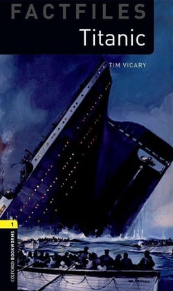 Oxford bookworms library factfiles 1- titanic
