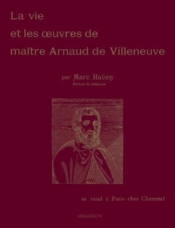 La vie et les oeuvres de maitre arnaud de villeneuve