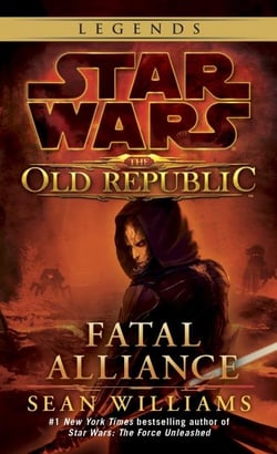FATAL ALLIANCE: STAR WARS LEGENDS - STAR WARS : THE OLD REPUBLIC