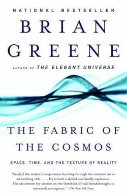 The fabric of the cosmos - space, time, and the texture of reality