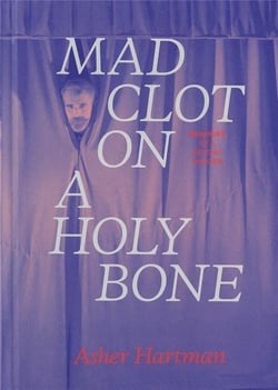 Mad clot on a holy bone - memories of a psychic theater