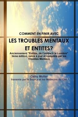 Troubles mentaux et entites anciennement entites - de l ombre a la lumiere 3eme edition - remis a jo