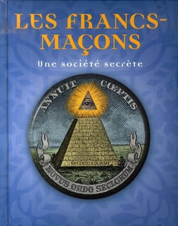 Les francs-maçons, une société secrète