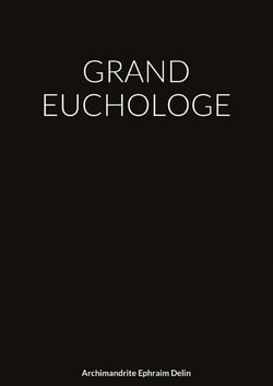 GRAND EUCHOLOGE