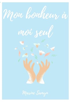 Mon bonheur à moi et à moi seul