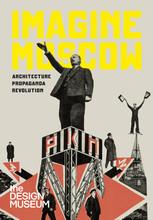 Imagine moscow architecture, propaganda, revolution (hardback)