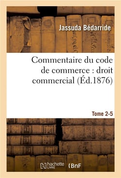 Commentaire du code de commerce : droit commercial. tome 2-5
