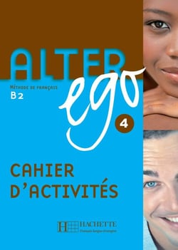 Alter Ego 4 - Cahier d'activités (B2)