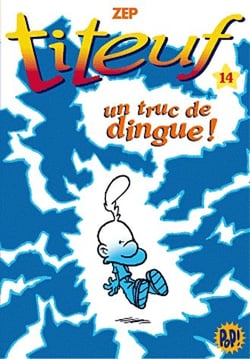 Titeuf Tome 14 : un truc de dingue !