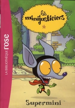 Les Minijusticiers 04 - Supermini