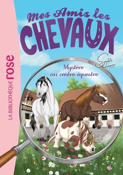 Mes amis les chevaux Tome 12 : mystère au centre équestre