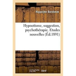 Hypnotisme, suggestion, psychotherapie. etudes nouvelles